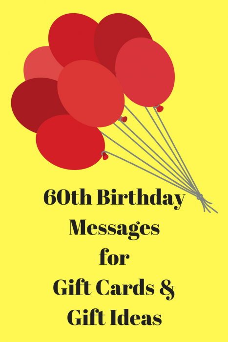 60th Birthday Messages for gift cards and 60th birthday present ideas.