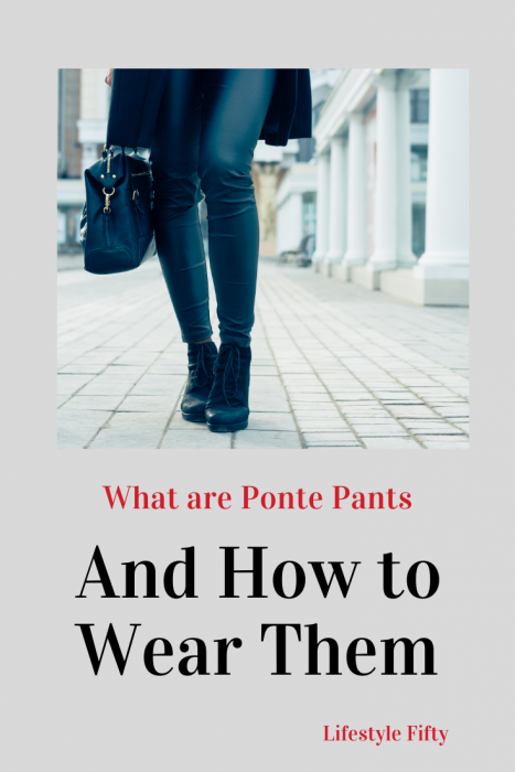 How to wear Ponte Pants and look a Million Dollars - Lifestyle Fifty