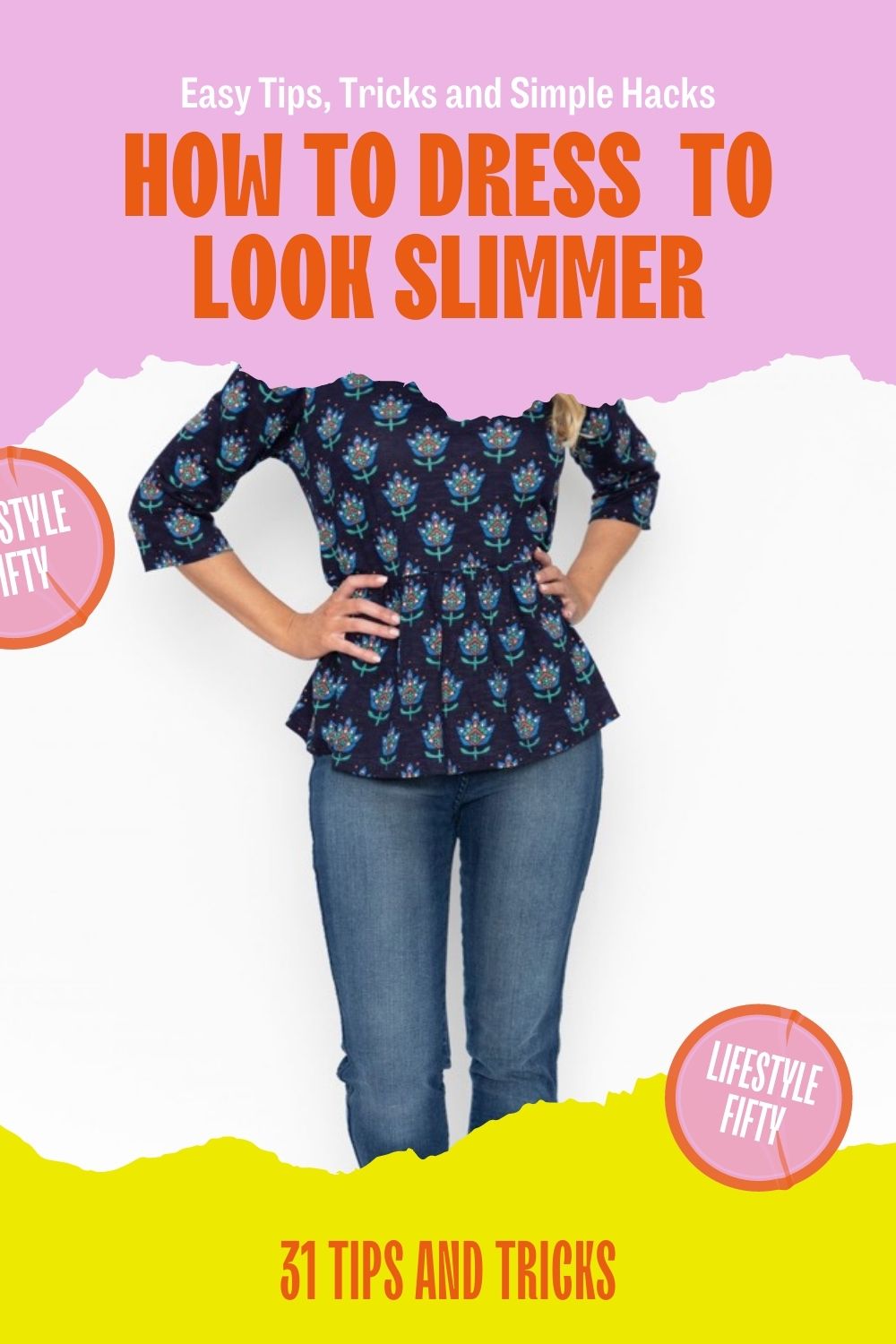 How to Dress to Look Slimmer Than You Really Are - 31 Easy Tips