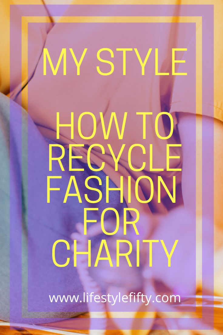 Abstract image with text overlay " My Style : How to Recycle Fashion for Charity.